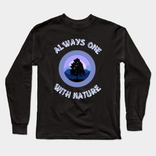 Always One With Nature - Camping & Hiking Shirts Long Sleeve T-Shirt